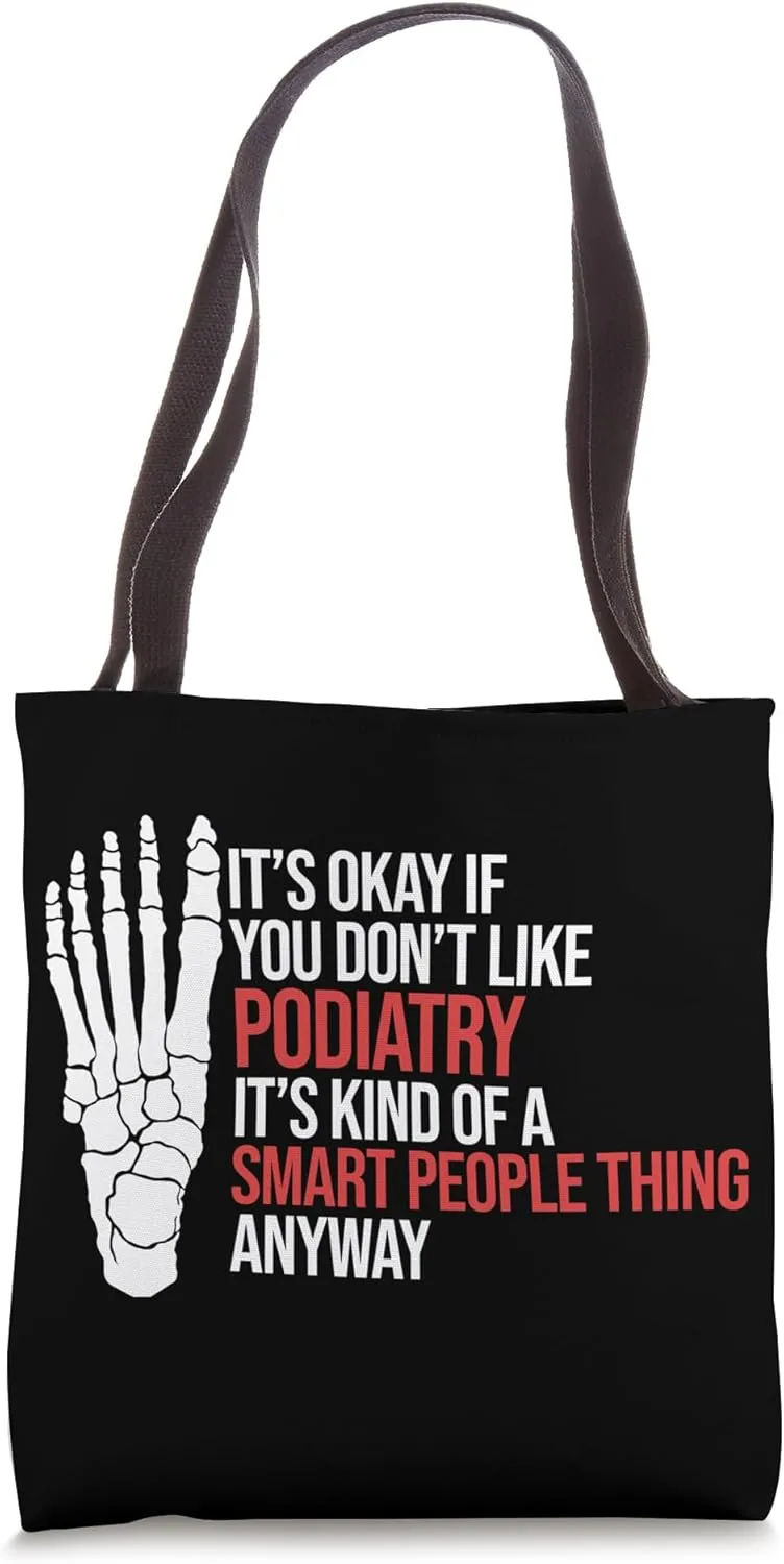 Podiatry Smart People Thing Podiatrist Foot Doctor Graphic Tote Bag